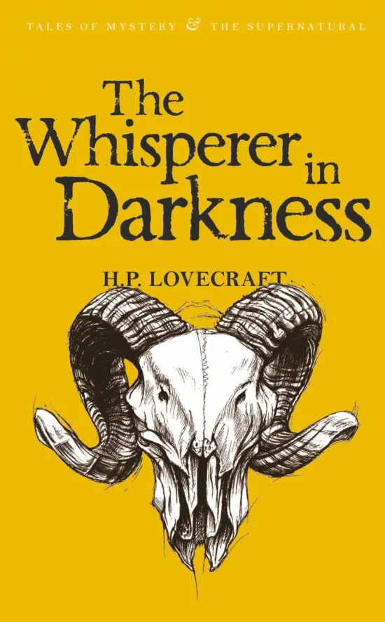 The Whisperer in Darkness: Collected Stories Volume One