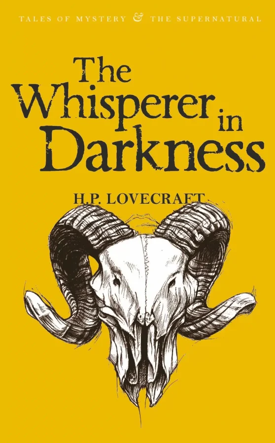 The Whisperer in Darkness: Collected Stories Volume One