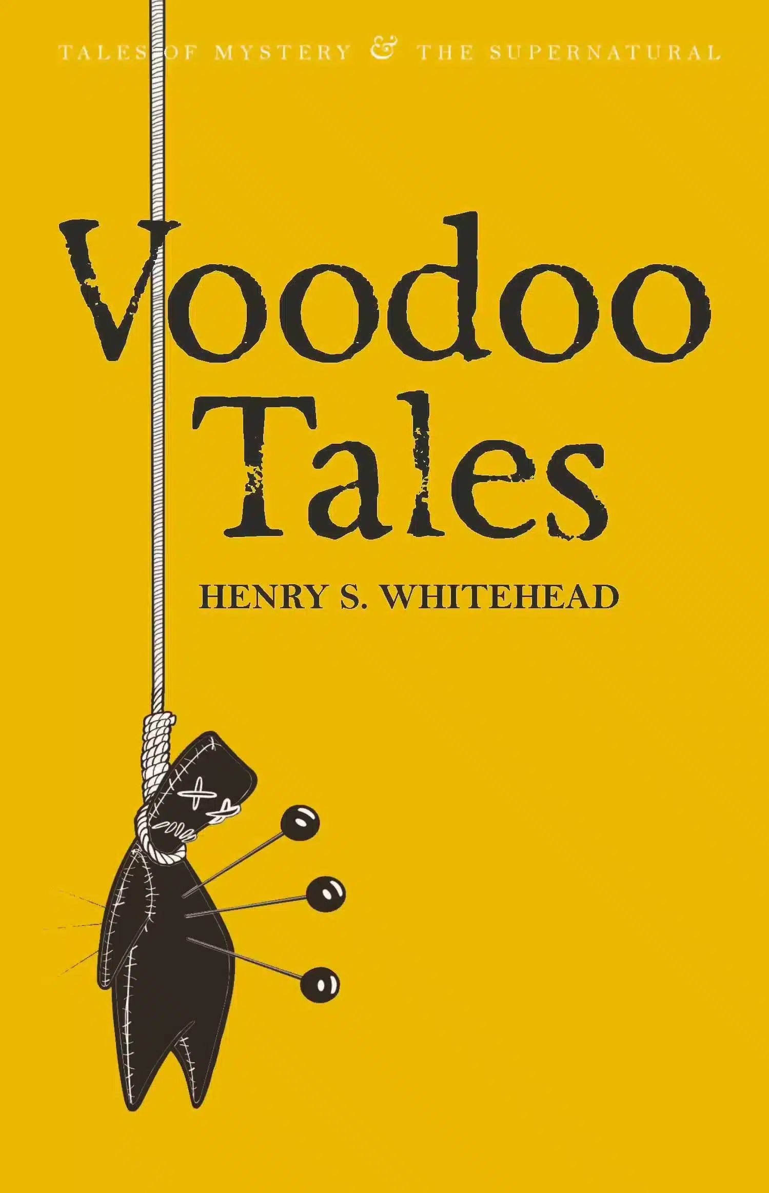 Voodoo Tales: The Ghost Stories of Henry S Whitehead 1 Voodoo Tales: The Ghost Stories of Henry S Whitehead