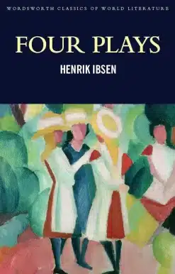 Four Plays: A Doll's House: Hedda Gabler; Peer Gynt; The Master Builder