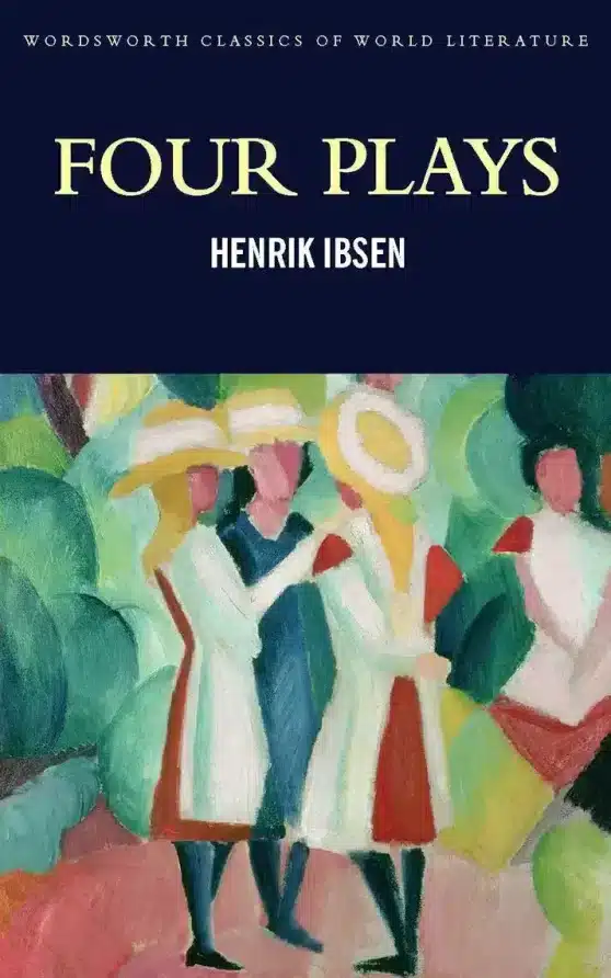 Four Plays: A Doll's House: Hedda Gabler; Peer Gynt; The Master Builder
