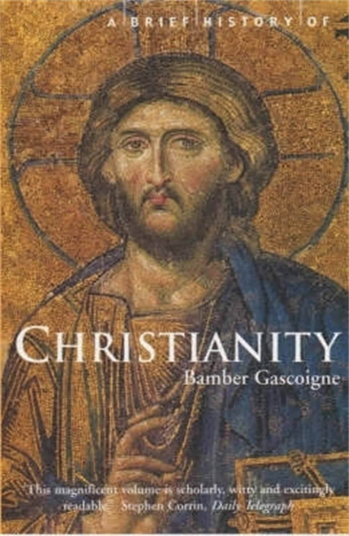 A Brief History of Christianity 1 A Brief History of Christianity