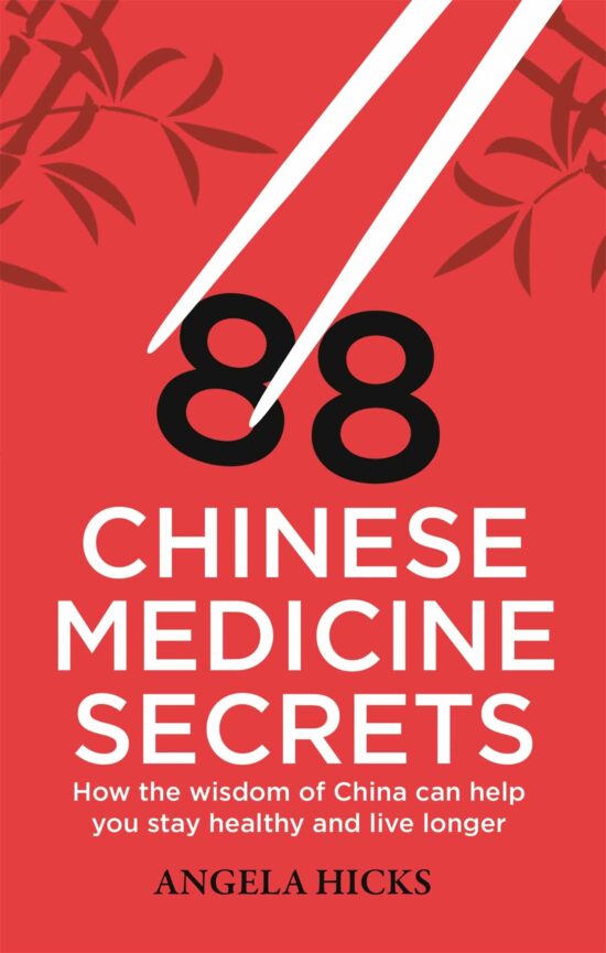 88 Chinese Medicine Secrets: How the wisdom of China can help you to stay healthy and live longer