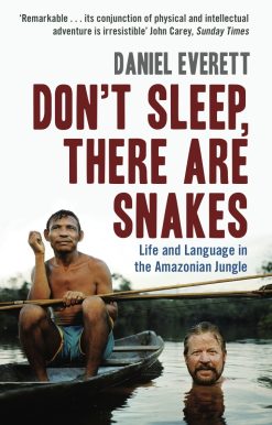 Don't Sleep, There are Snakes Life and Language in the Amazonian Jungle