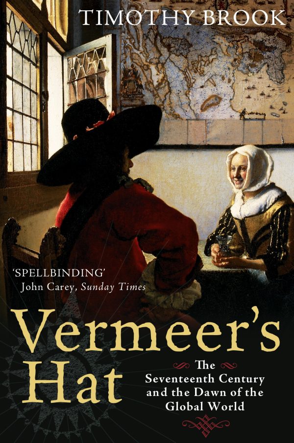 Vermeer's Hat The seventeenth century and the dawn of the global world