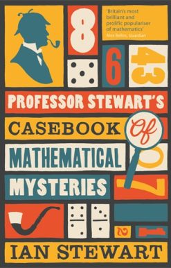 Professor Stewart's Casebook of Mathematical Mysteries