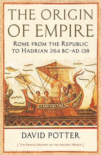 Origin of Empire Rome from the Republic to Hadrian (264 BC - AD 138)
