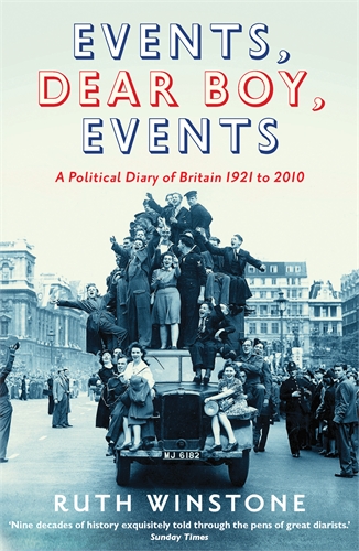 Events, Dear Boy, Events A Political Diary of Britain 1921 to 2010