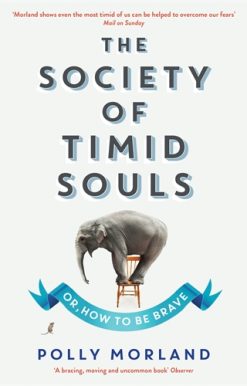 Society of Timid Souls Or, How to be Brave