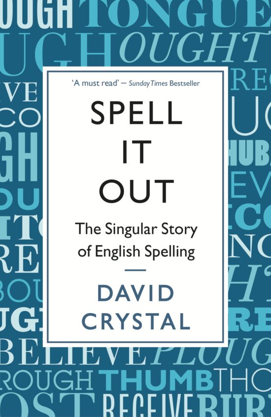 Spell It Out The singular story of English spelling