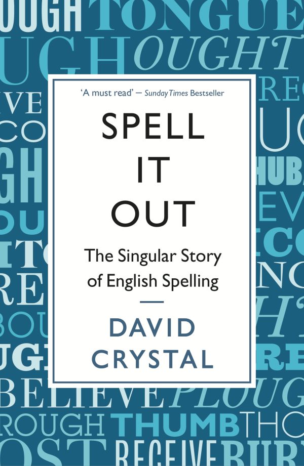 Spell It Out The singular story of English spelling