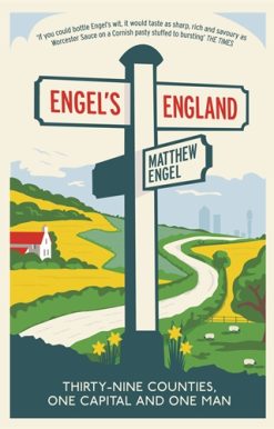 Engel's England Thirty-nine counties, one capital and one man