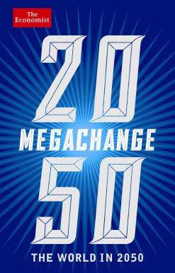 Economist: Megachange The world in 2050