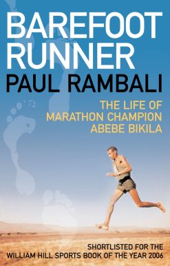 Barefoot Runner The Life of Marathon Champion Abebe Bikila