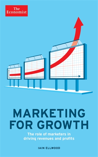 Economist: Marketing for Growth The role of marketers in driving revenues and profits