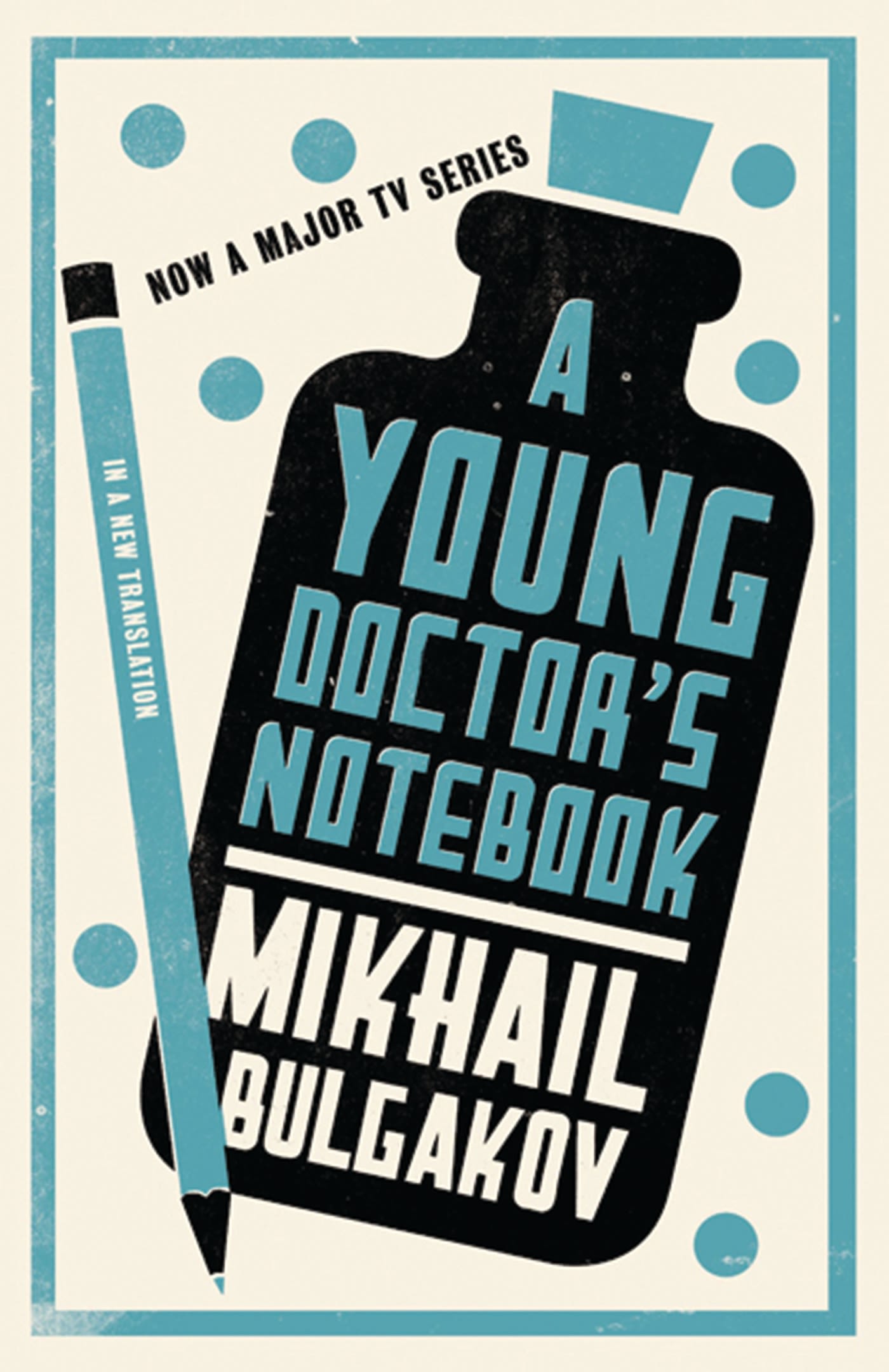 A Young Doctor's Notebook: New Translation: Newly Translated and Annotated 1 A Young Doctor's Notebook: New Translation: Newly Translated and Annotated