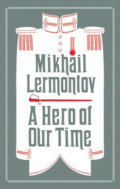 A Hero of Our Time: Newly Translated and Annotated (Alma Classics Evergreens)