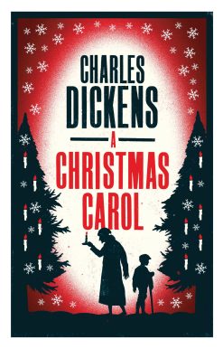 A Christmas Carol and Other Christmas Stories: Annotated Edition (Alma Classics Evergreens)