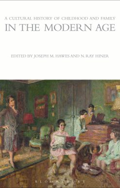A Cultural History of Childhood and Family in the Modern Age