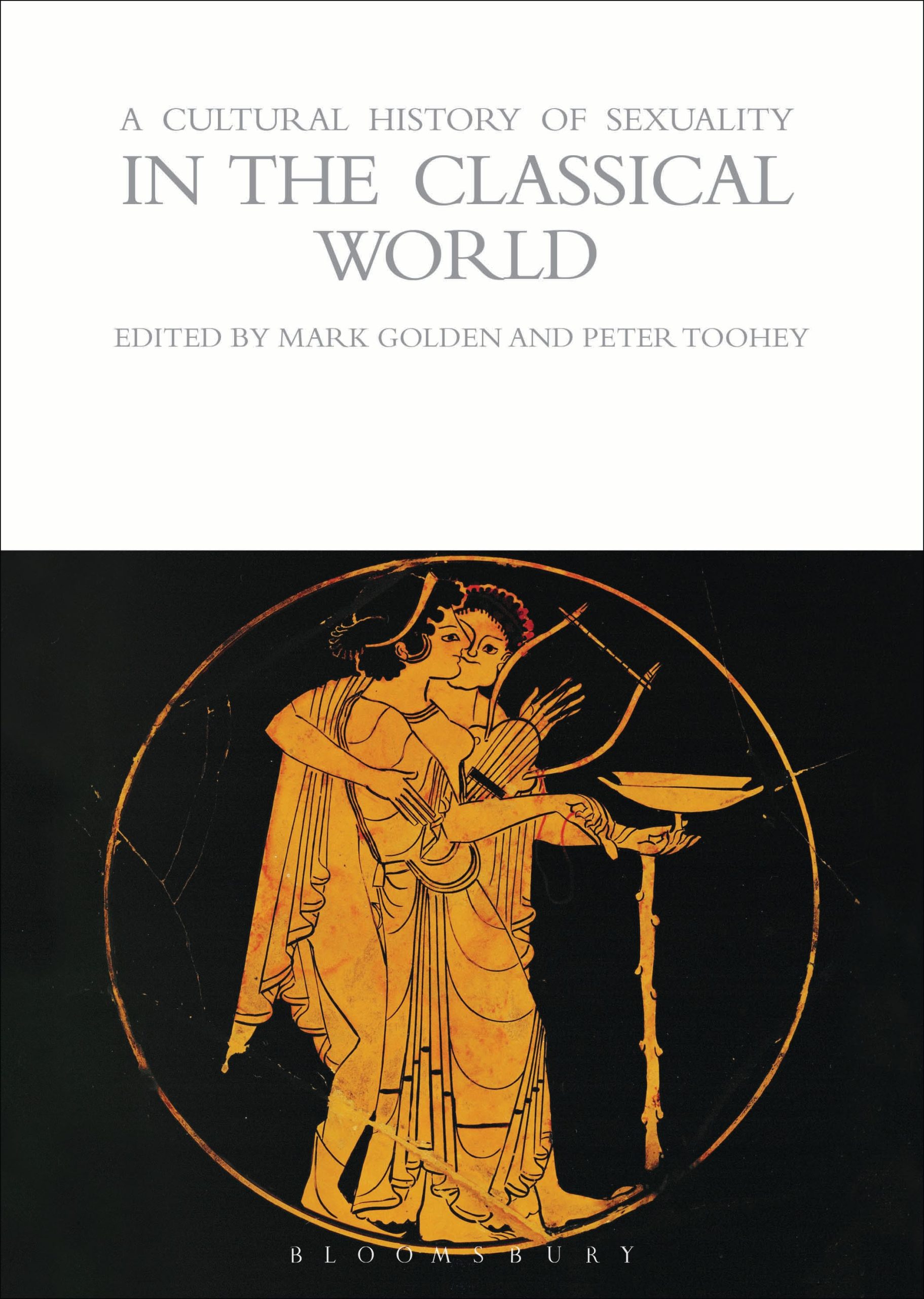 A Cultural History of Sexuality in the Classical World 1 A Cultural History of Sexuality in the Classical World