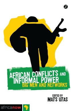 African Conflicts and Informal Power: Big Men and Networks
