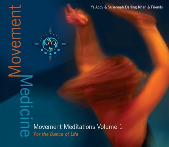 Movement Medicine: Movement Meditations 1 - For the Dance of Life