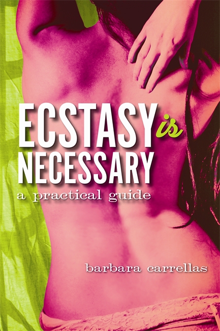 Ecstasy is Necessary: A Practical Guide