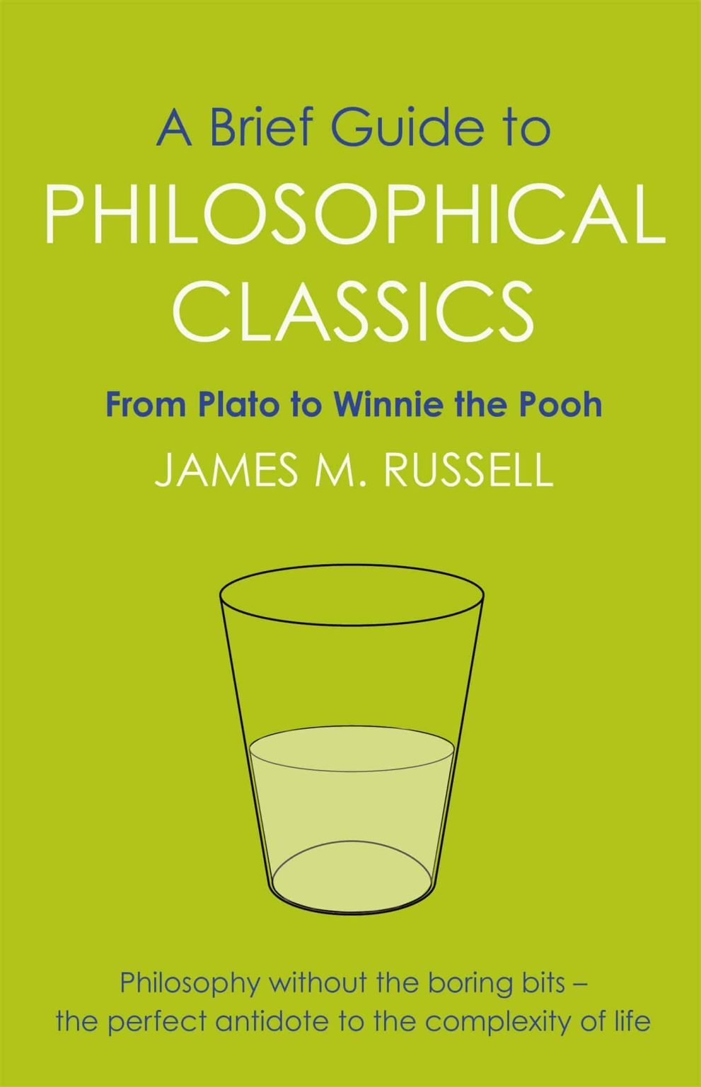A Brief Guide to Philosophical Classics: From Plato to Winnie the Pooh