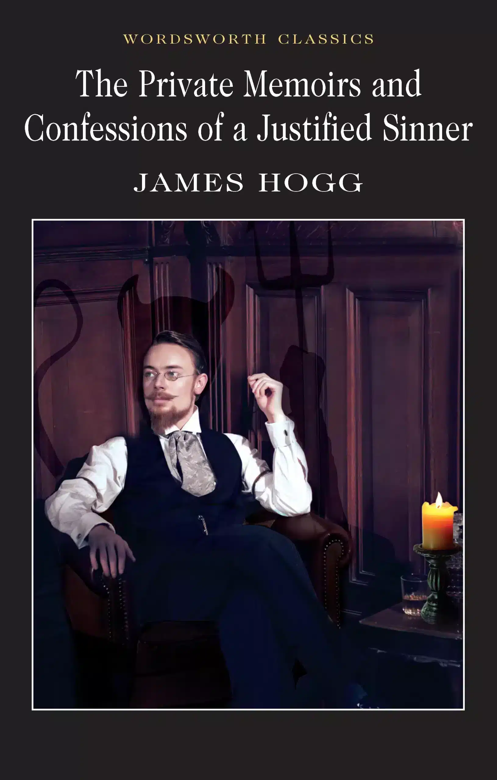 The Private Memoirs & Confessions of a Justified Sinner 1 The Private Memoirs & Confessions of a Justified Sinner