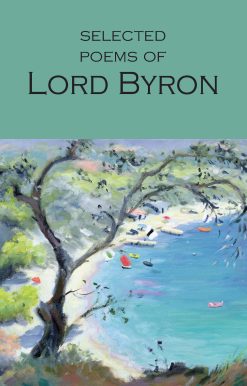 Selected Poems of Lord Byron: Including Don Juan and Other Poems