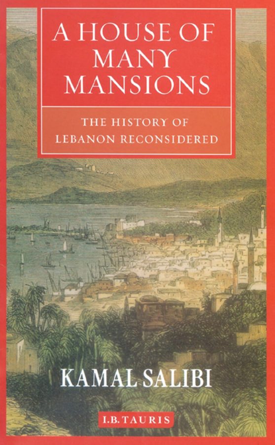 A House of Many Mansions: The History of Lebanon Reconsidered