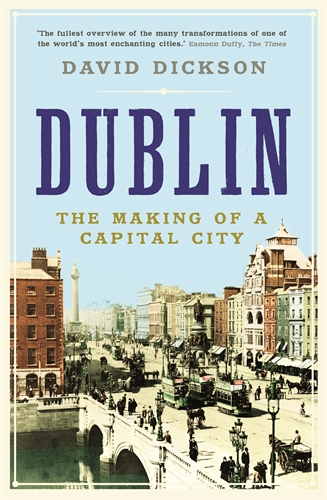 Dublin The Making of a Capital City