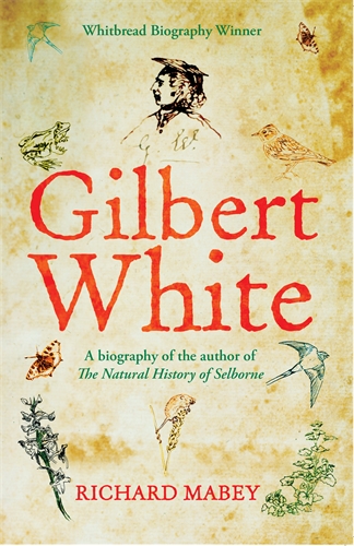 Gilbert White A biography of the author of The Natural History of Selborne
