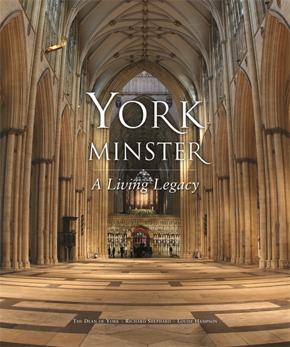 York Minster A Living Legacy