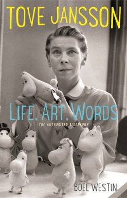 Tove Jansson Life, Art, Words The Authorised Biography