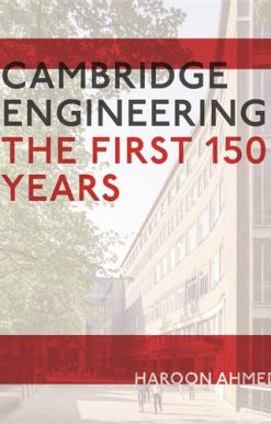 Cambridge Engineering The First 150 Years