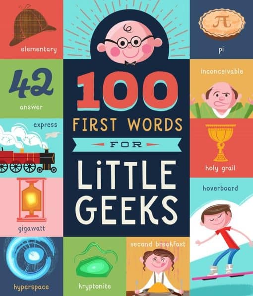 100 First Words for Little Geeks 3 100 First Words for Little Geeks