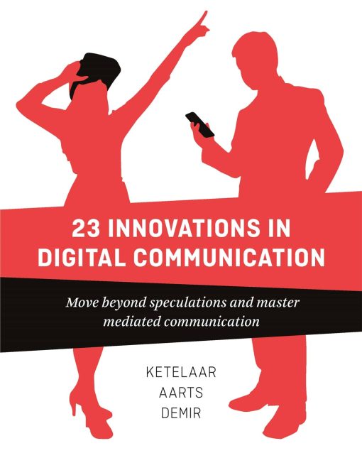 23 Innovations in Digital Communication: Move Beyond Speculations and Master Mediated Communication 3 23 Innovations in Digital Communication: Move Beyond Speculations and Master Mediated Communication