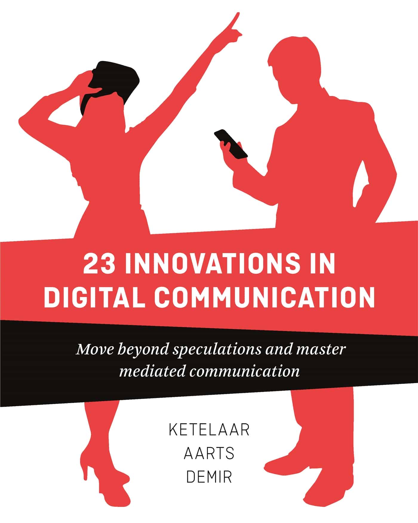23 Innovations in Digital Communication: Move Beyond Speculations and Master Mediated Communication 1 23 Innovations in Digital Communication: Move Beyond Speculations and Master Mediated Communication