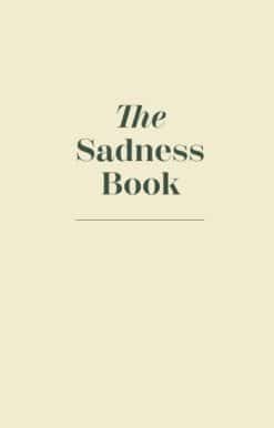 The Sadness Book - A Journal To Let Go Paperback