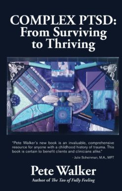 Complex PTSD: From Surviving to Thriving: A GUIDE AND MAP FOR RECOVERING FROM CHILDHOOD TRAUMA