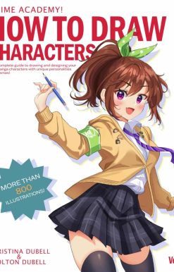 Anime Academy! How to Draw Characters: Your Guide to Drawing your own Manga Characters with Unique Personalities and Themes!