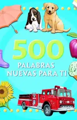 500 palabras nuevas para ti (500 Words to Grow On Spanish Edition)