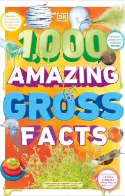 1,000 Amazing Gross Facts