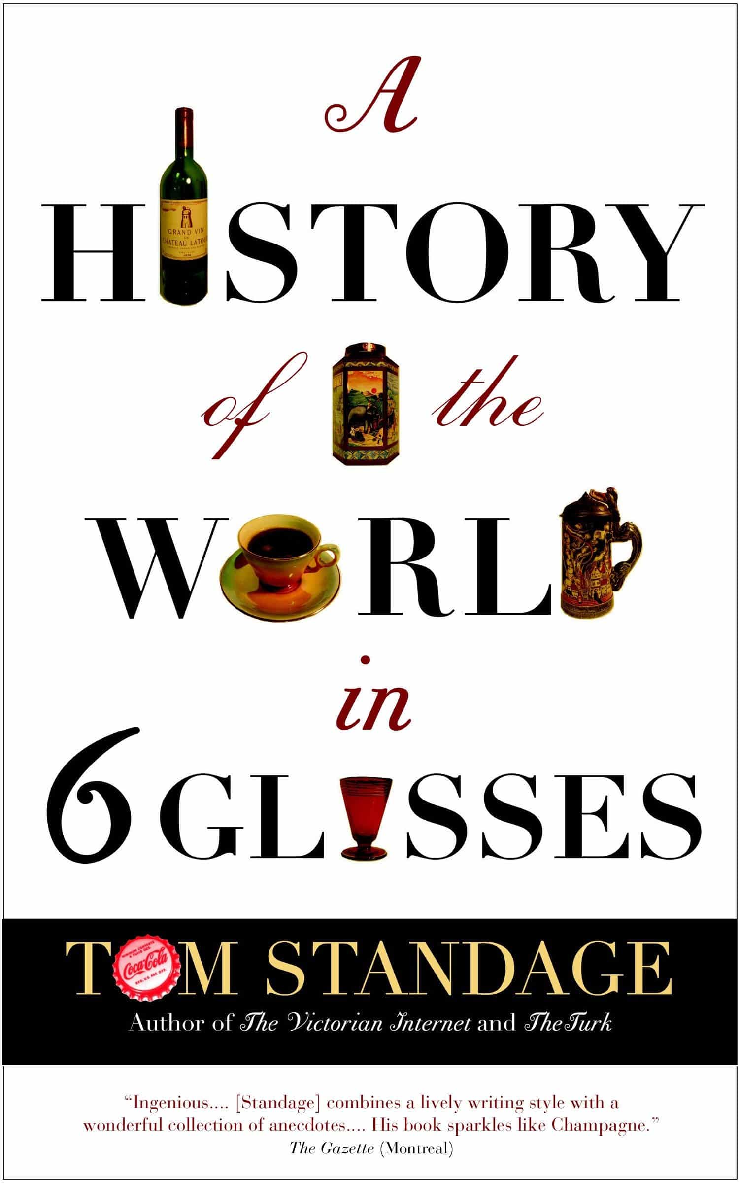 A History of the World in Six Glasses 1 A History of the World in Six Glasses