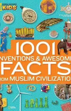 1001 Inventions and Awesome Facts from Muslim Civilization: Official Children's Companion to the 1001 Inventions Exhibition