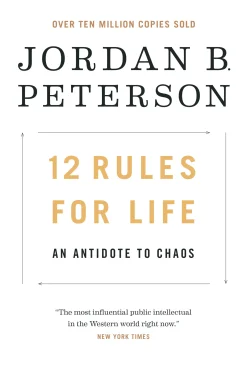 12 Rules for Life: An Antidote to Chaos