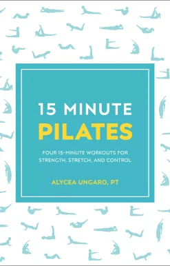 15-Minute Pilates: Four 15-Minute Workouts for Strength, Stretch, and Control