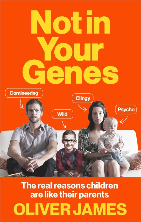The real reasons children are like their parents: Not In Your Genes