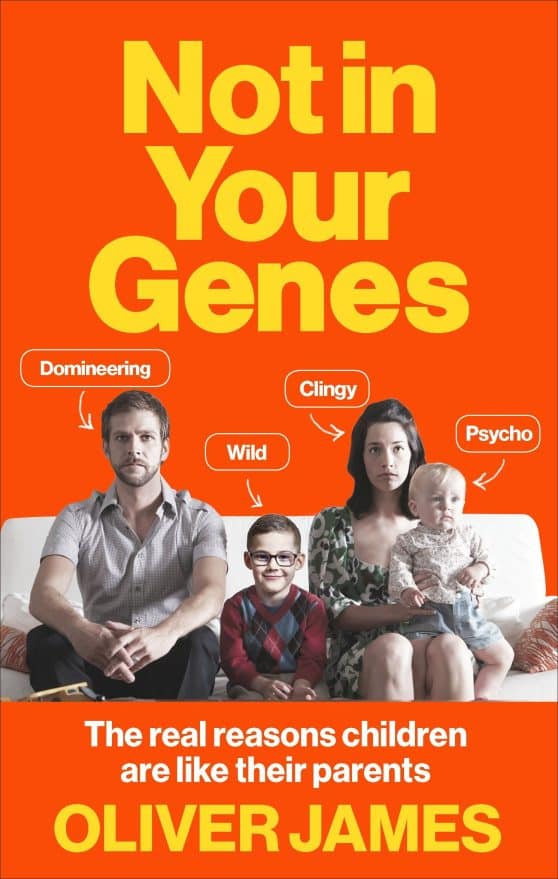 The real reasons children are like their parents: Not In Your Genes